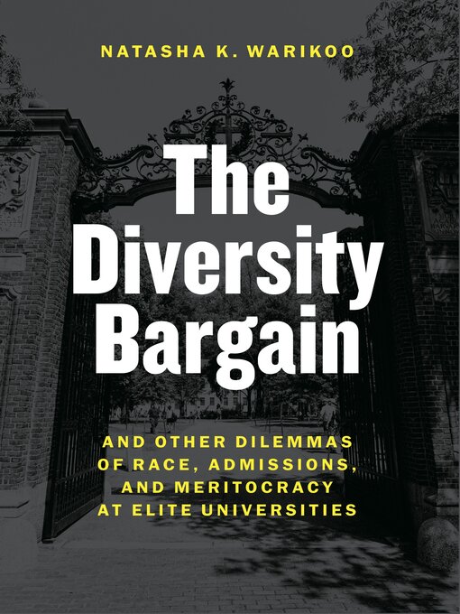 Title details for The Diversity Bargain by Natasha K. Warikoo - Available